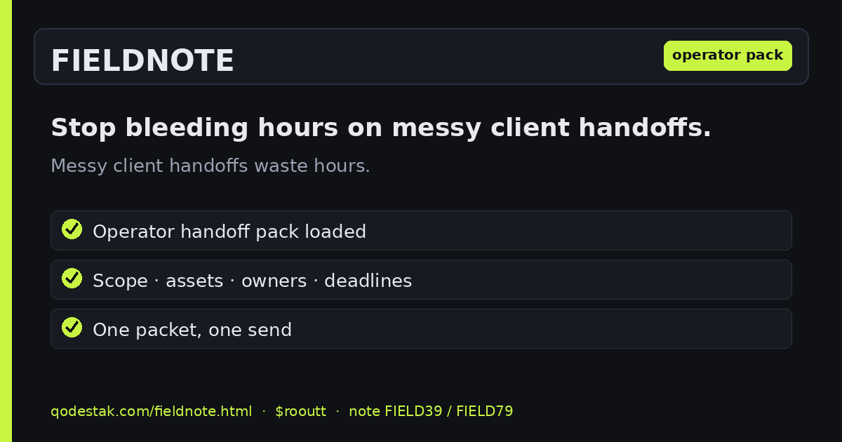 FIELDNOTE — stop messy client handoffs